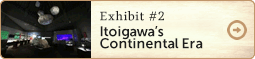 Exhibit #2　Itoigawa’s Continental Era